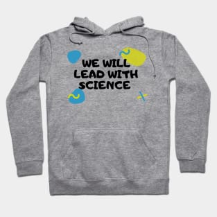 We will lead with Science Hoodie